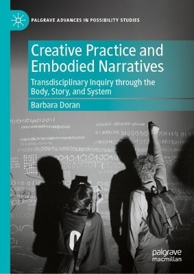 Creative Practice and Embodied Narratives - Barbara Doran