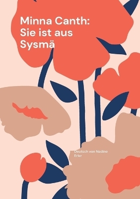 Sie ist aus Sysm&auml; - Minna Canth, Nadine Erler