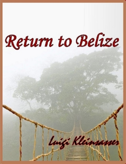 Return to Belize -  Luigi Kleinsasser