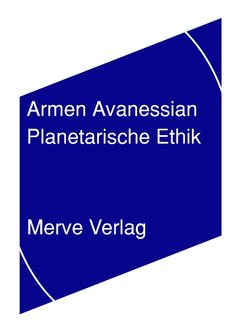 Planetarische Ethik - Armen Avanessian