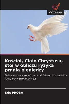 Kości&oacute;l, Cialo Chrystusa, stoi w obliczu ryzyka prania pieniędzy - Eric PHOBA