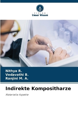 Indirekte Kompositharze - Nithya R, VEDAVATHI B, Ranjini M A