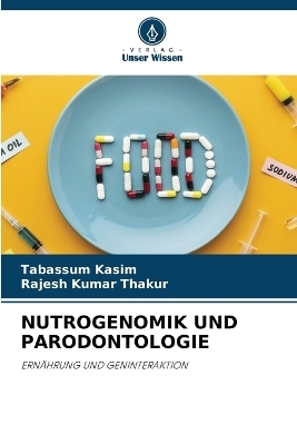 Nutrogenomik Und Parodontologie - Tabassum Kasim, Rajesh Kumar Thakur