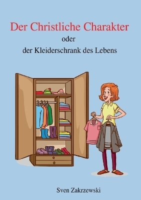 Der Christliche Charakter - Sven Zakrzewski