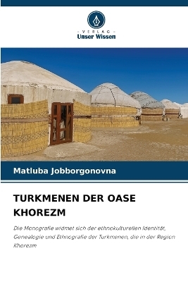 TURKMENEN DER OASE KHOREZM - Matluba Jobborgonovna