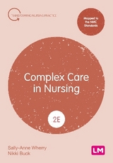 Complex Care in Nursing - Wherry, Sally-Anne; Buck, Nikki