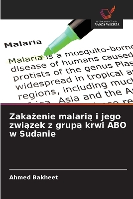 Zakażenie malarią i jego związek z grupą krwi ABO w Sudanie