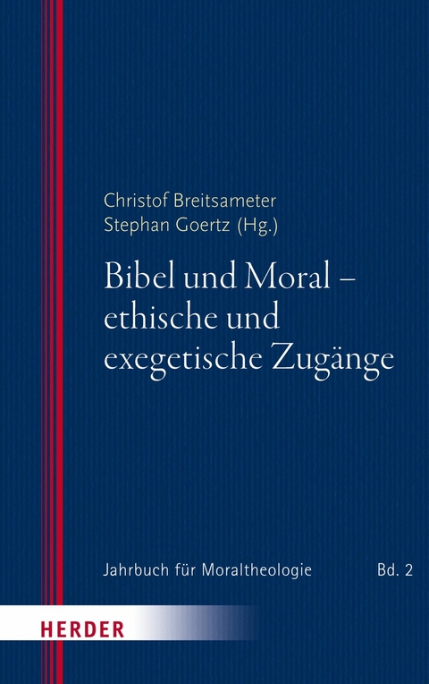 Bibel und Moral - ethische und exegetische Zug&auml;nge - 