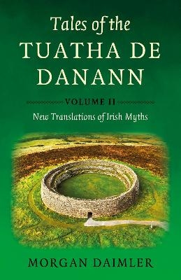 Tales of the Tuatha De Danann, Volume 2 - Morgan Daimler