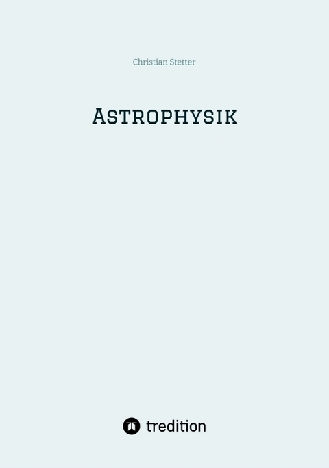Astrophysik - Christian Stetter