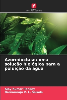 Azoreductase - Ajay Kumar Pandey, Dronamraju V L Sarada