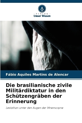 Die brasilianische zivile Militärdiktatur in den Schützengräben der Erinnerung