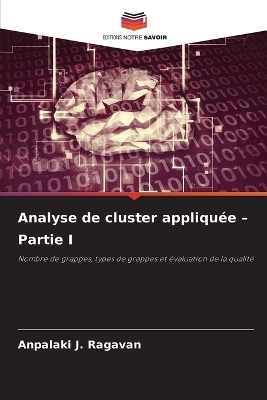 Analyse de cluster appliquée - Partie I - Anpalaki J Ragavan