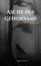 Asche des Gehorsams - Sarah Reichert