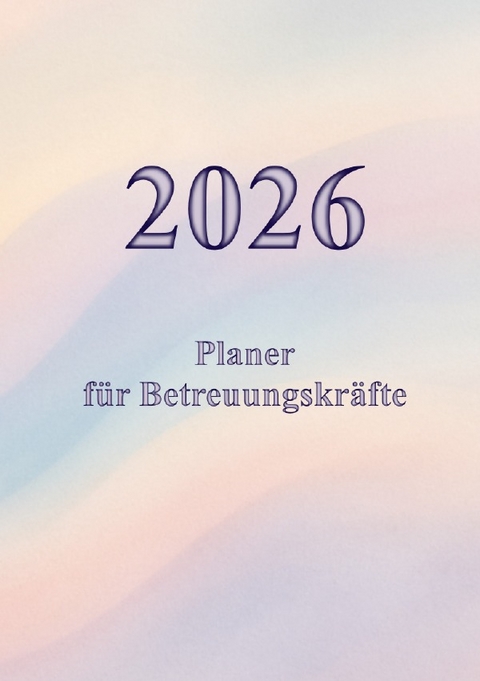 2026 Planer f&uuml;r Betreuungskr&auml;fte - Manuela Schneider
