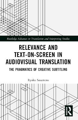 Relevance and Text-on-Screen in Audiovisual Translation - Ryoko Sasamoto