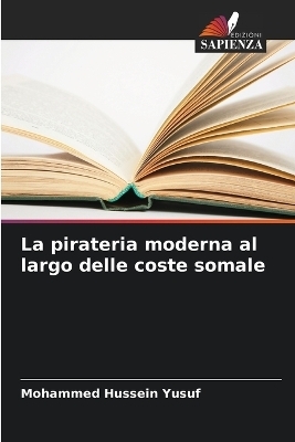 La pirateria moderna al largo delle coste somale - Mohammed Hussein Yusuf