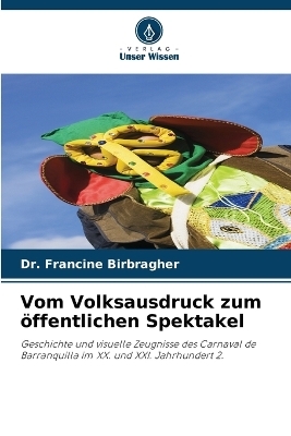 Vom Volksausdruck zum öffentlichen Spektakel