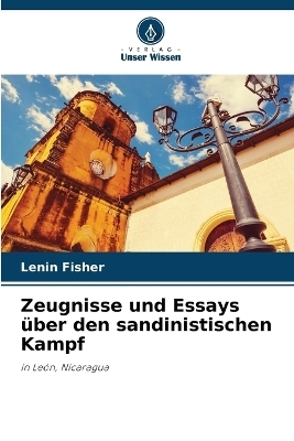 Zeugnisse und Essays über den sandinistischen Kampf - Lenin Fisher