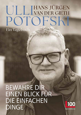 Ulli Potofski - Bewahre dir einen Blick für die einfachen Dinge