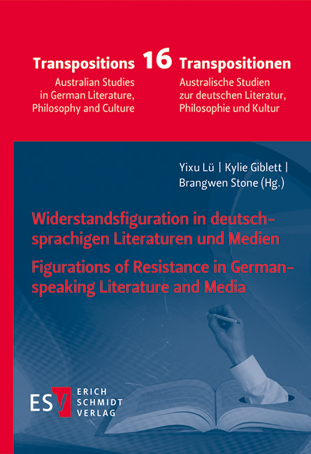 Widerstandsfigurationen in deutschsprachigen Literaturen und Medien / Figurations of Resistance in German-language Literature and Media - 