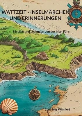 Wattzeit - Inselmärchen und Erinnerungen