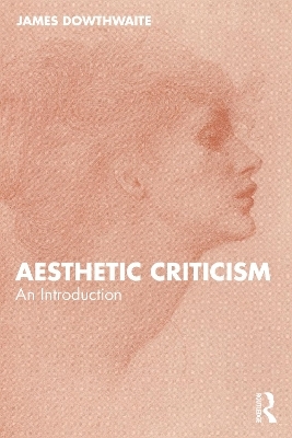 Aesthetic Criticism - James Dowthwaite