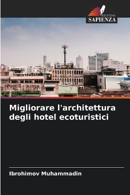 Migliorare l'architettura degli hotel ecoturistici - IBROHIMOV MUHAMMADIN