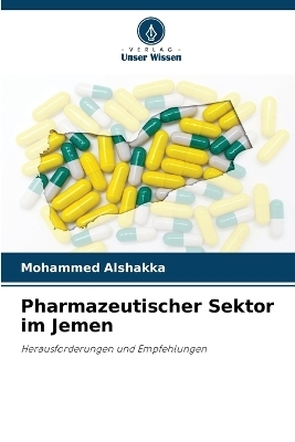 Pharmazeutischer Sektor im Jemen - Mohammed Alshakka
