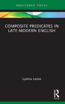 Composite Predicates in Late Modern English - Ljubica Leone