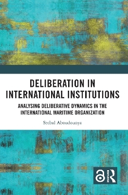 Deliberation in International Institutions