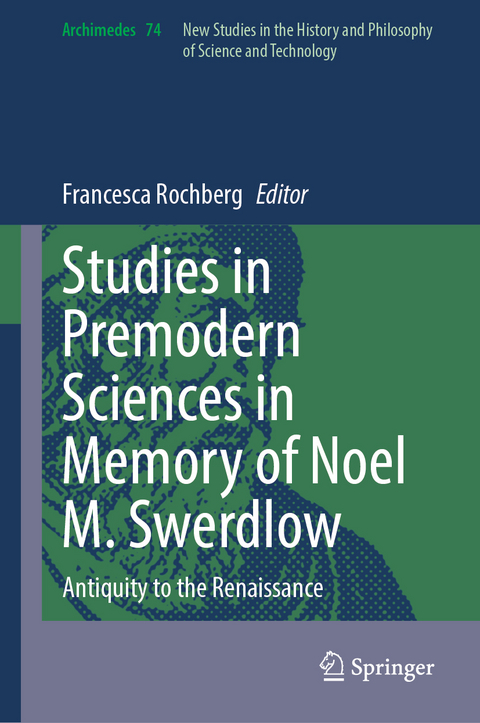 Studies in Premodern Sciences in Memory of Noel M. Swerdlow - 