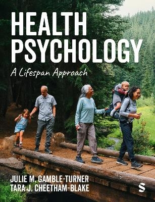 Health Psychology - Julie M. Gamble-Turner, Tara J. Cheetham-Blake