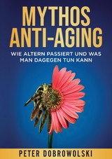 Mythos Anti-Aging - Peter Dobrowolski