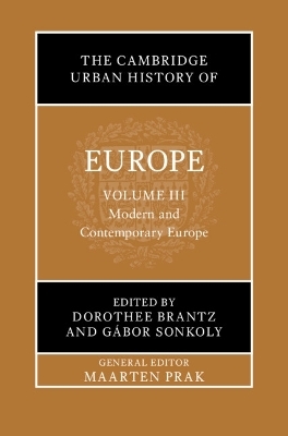 The Cambridge Urban History of Europe: Volume 3, Modern and Contemporary Europe - 