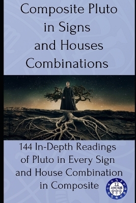 Composite Pluto in Signs and Houses Combinations