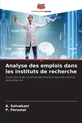 Analyse des emplois dans les instituts de recherche - A Selvakani, P Perumal