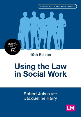 Using the Law in Social Work - Robert Johns, Jacqueline Harry