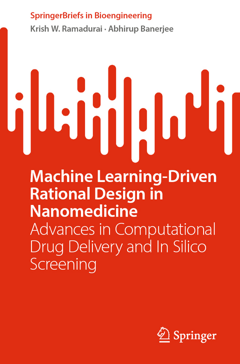 Machine Learning-Driven Rational Design in Nanomedicine - Krish W. Ramadurai, Abhirup Banerjee