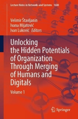 Unlocking the Hidden Potentials of Organization Through Merging of Humans and Digitals