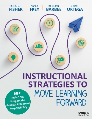 Instructional Strategies to Move Learning Forward - Douglas Fisher, Nancy Frey, Kierstan Barbee, Sarah Ortega