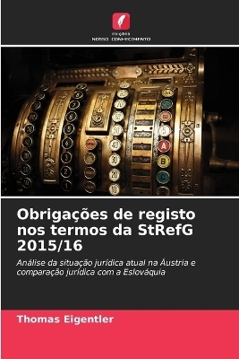 Obriga&ccedil;&otilde;es de registo nos termos da StRefG 2015/16 - Thomas Eigentler