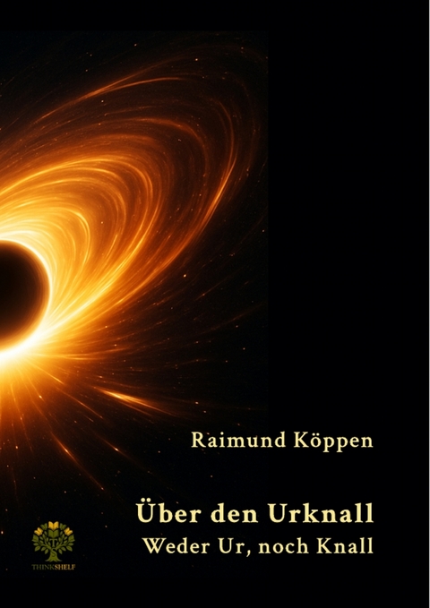 &Uuml;ber den Urknall - Raimund K&ouml;ppen