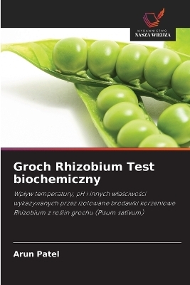 Groch Rhizobium Test biochemiczny - Arun Patel
