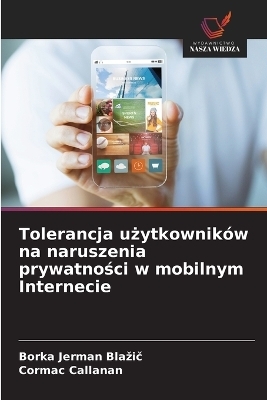 Tolerancja użytkowników na naruszenia prywatności w mobilnym Internecie
