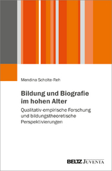 Bildung und Biografie im hohen Alter - Mendina Scholte-Reh