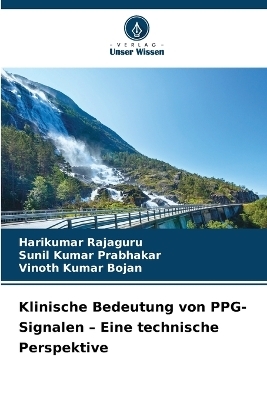 Klinische Bedeutung von PPG-Signalen - Eine technische Perspektive - Harikumar Rajaguru, Sunil Kumar Prabhakar, Vinoth Kumar Bojan