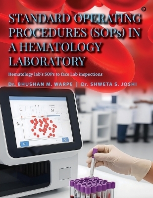 Standard Operating Procedures (Sops) in a Hematology Laboratory -  Dr Bhushan M Warpe,  Dr Shweta S Joshi