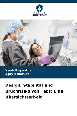 Design, StabilitÃ¤t und Bruchrisiko von Tads: Eine Ãbersichtsarbeit