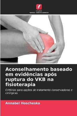 Aconselhamento baseado em evidências após ruptura do VKB na fisioterapia